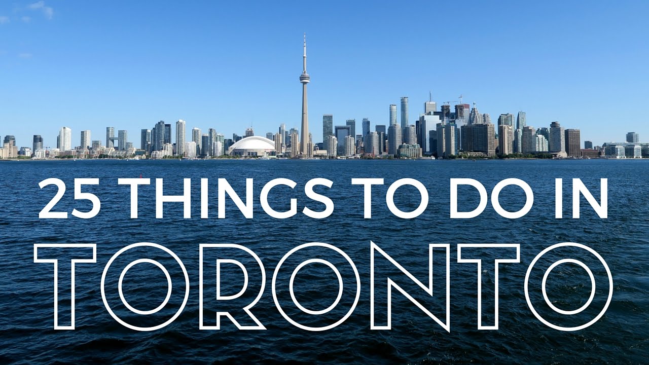 25 Things to do in Toronto Travel Guide