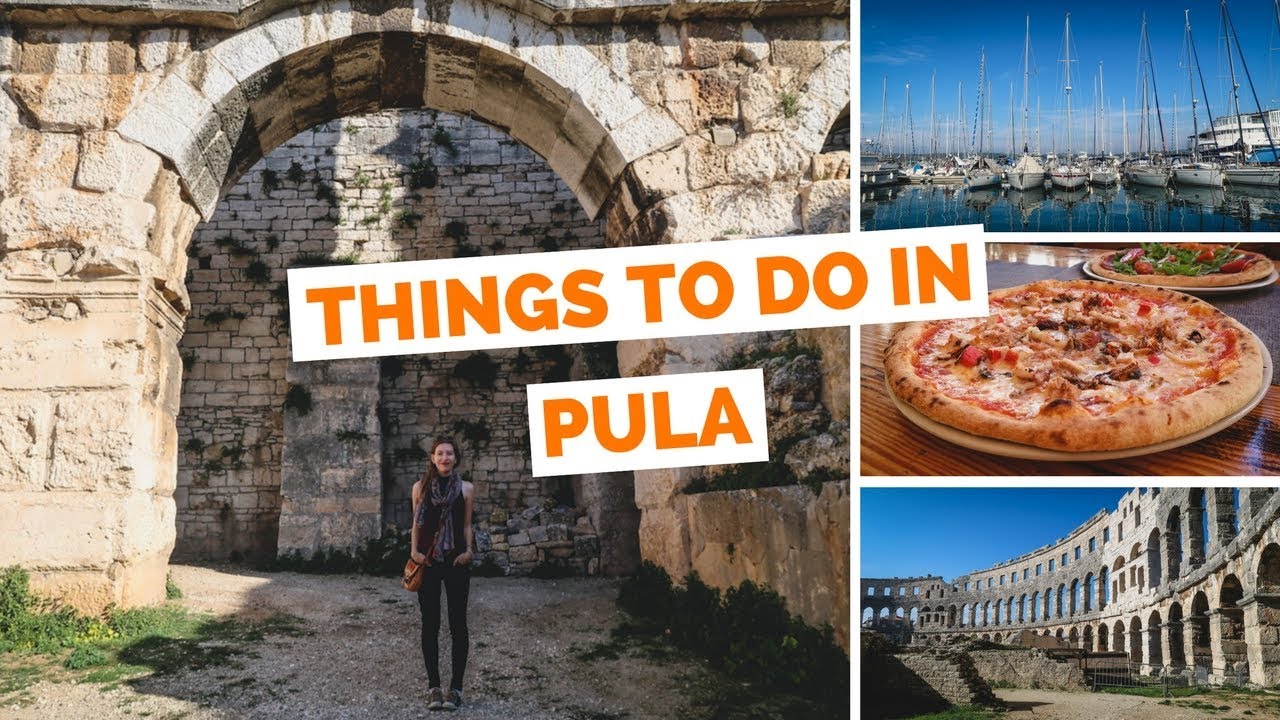 10 Things to do in Pula, Croatia Travel Guide