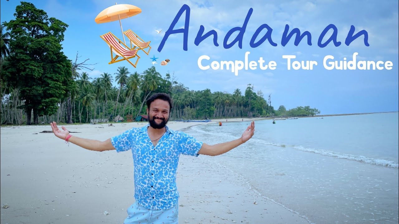 Andaman Tourist Places | Andaman Tour Budget | Andaman Travel Guide | Andaman Tour Information