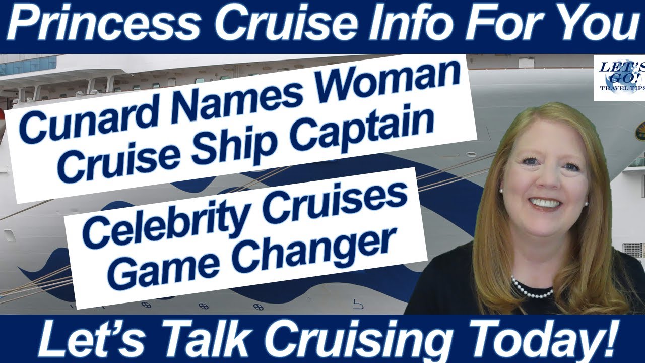 CRUISE NEWS! CUNARD NAMES FEMALE CAPTAIN GAME CHANGER ON CELEBRITY SHIPS WASH YOUR HANDS