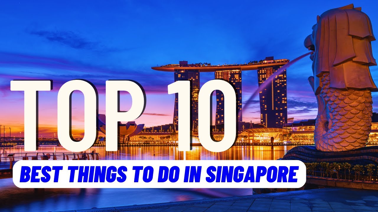 Singapore Travel Guide: 10 Things To Do in Singapore | Global Explorer
