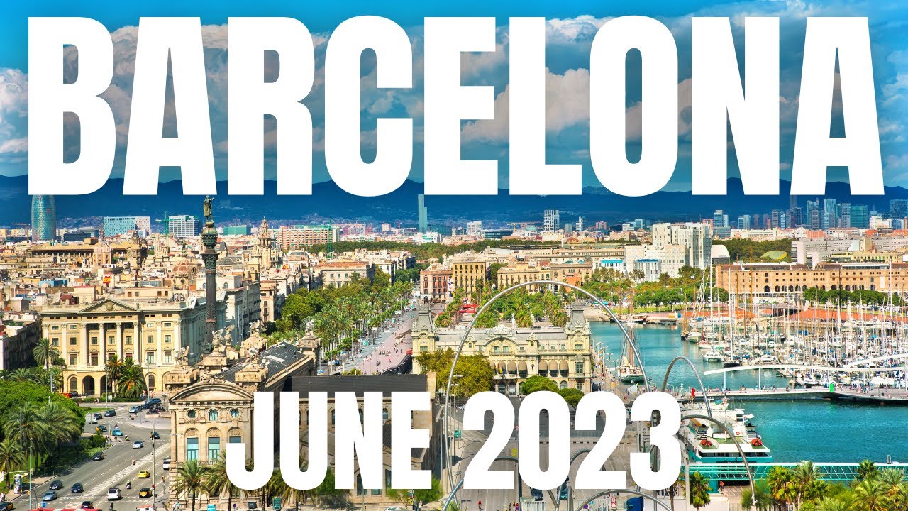 Barcelona Travel Guide for June 2023